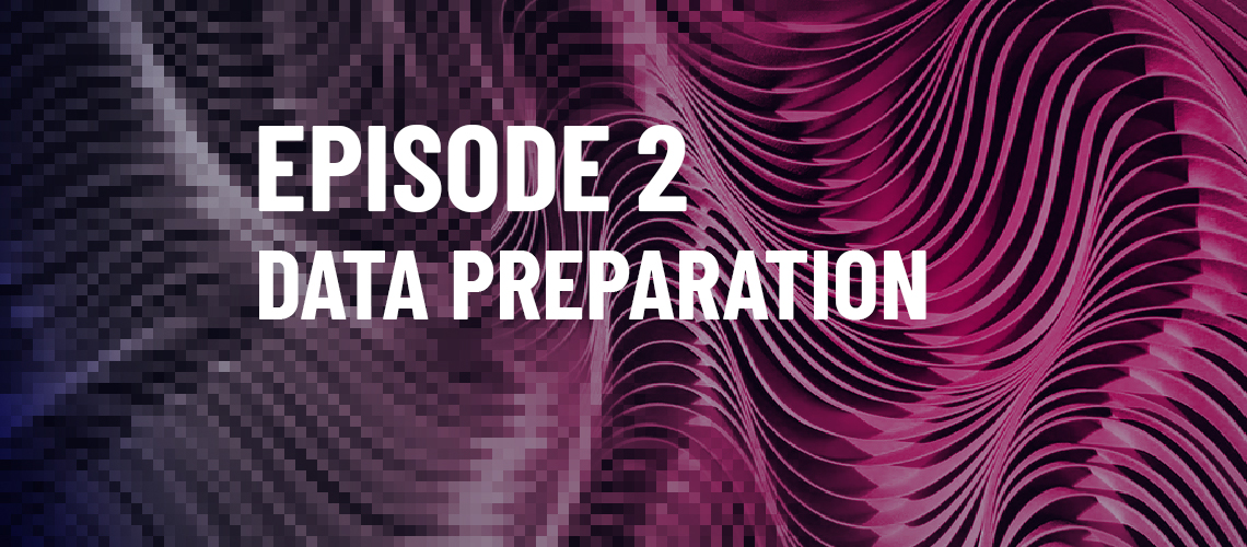AI for effective solutions process, step 2: data preparation