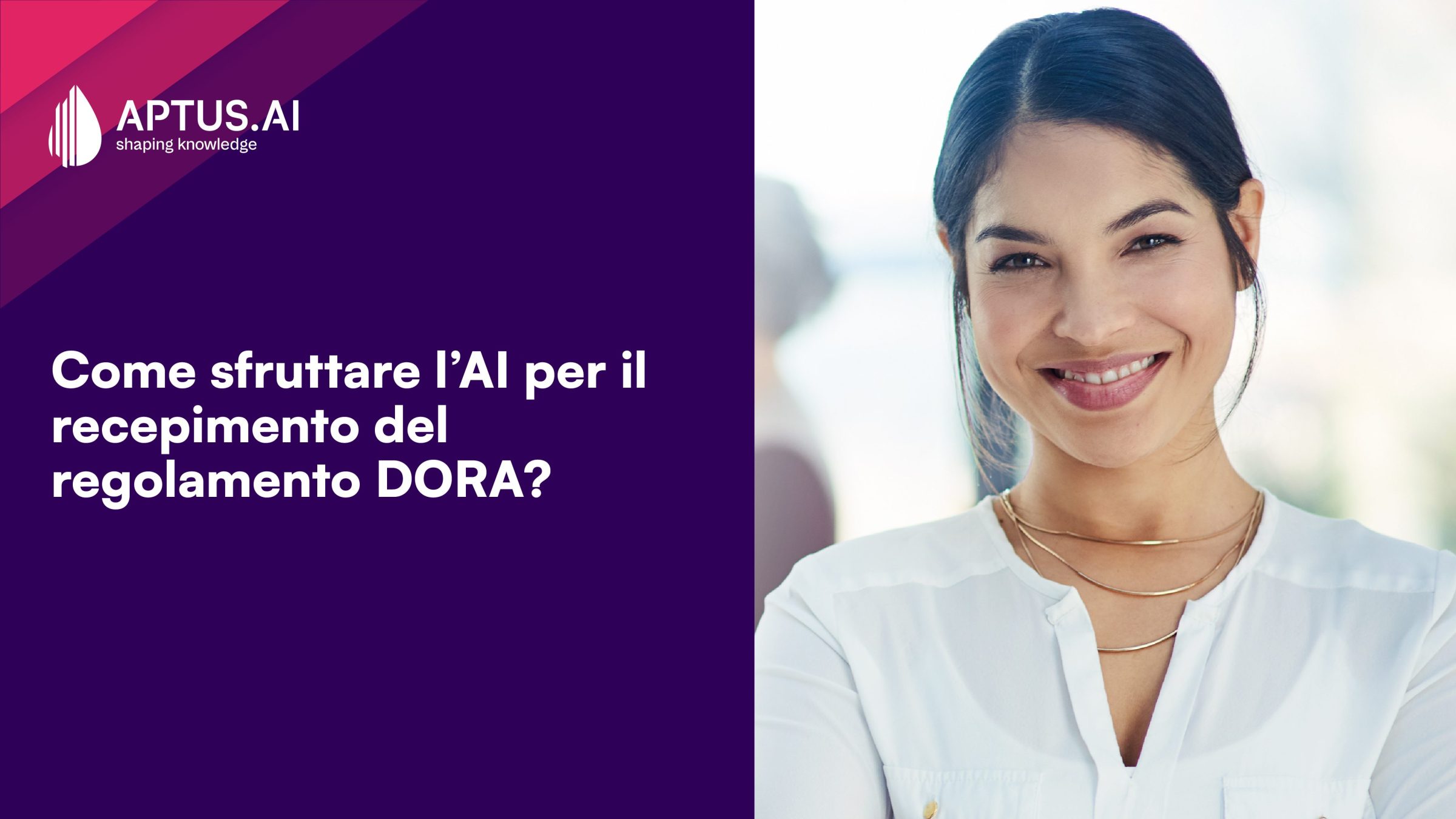 Come ottimizzare il recepimento del DORA grazie all’AI